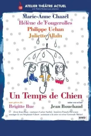 Affiche de théâtre "Un Temps de Chien" de Brigitte Buc, mise en scène par Jean Bouchaud.